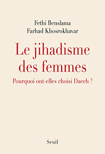 Le jihadisme des femmes. Pourquoi ont-elles choisi Daech ?