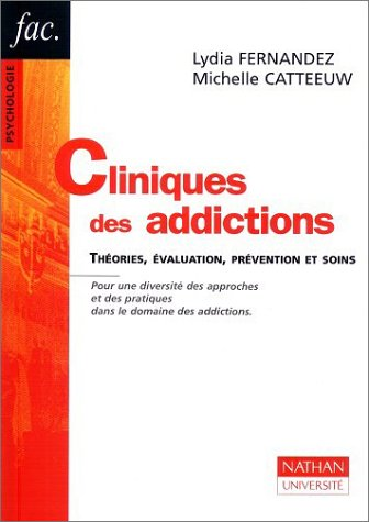 Cliniques des addictions : théories, évaluation, prévention et soins