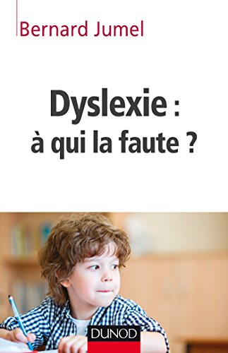 Dyslexie : à qui la faute ?