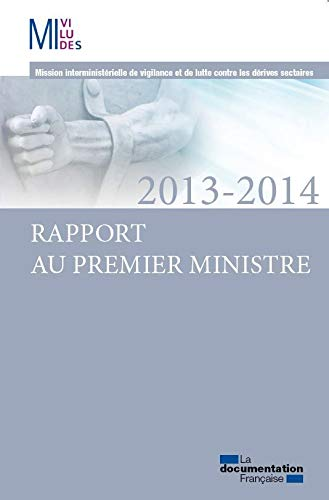 Mission interministérielle de vigilance et de lutte contre les dérives sectaires - MIVILUDES - Rapport au Premier ministre 2013-2014