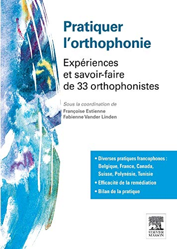 Pratiquer l'orthophonie : expériences et savoir-faire de 33 orthophonistes