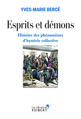 Esprits et démons : histoire des phénomènes d'hystérie collective
