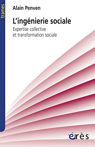L'ingénierie sociale : expertise collective et transformation sociale