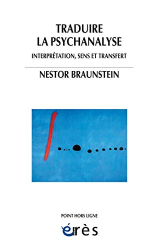 Traduire la psychanalyse : interprétation, sens et transfert