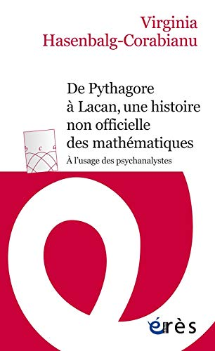 De Pythagore à Lacan, une histoire non-officielle des mathématiques à l'usage des psychanalystes