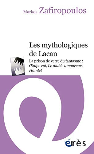 Les mythologiques de Lacan.