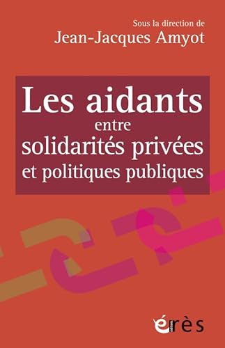 Aidants entre solidarités privées et politiques publiques