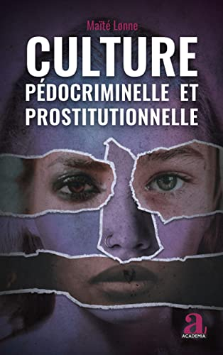 Culture pédocriminelle et prostitutionnelle : analyse de l'exploitation sexuelle à travers le récit