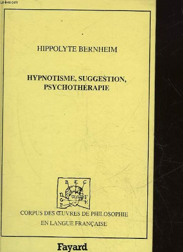 Hypnotisme, suggestion, psychothérapie avec considérations nouvelles sur l'hystérie