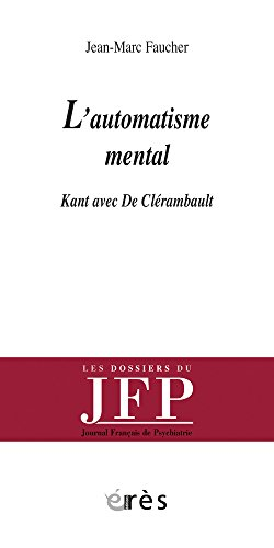 L'automatisme mental : Kant avec De Clérambault