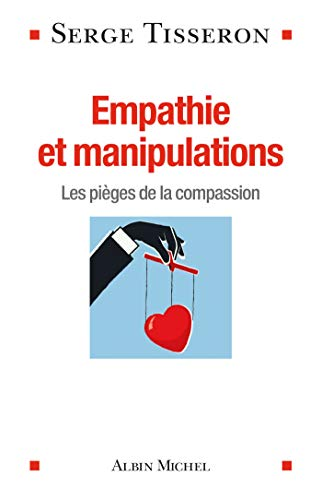 Empathie et manipulations : les pièges de la compassion