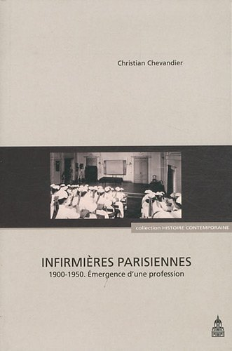 Infirmières parisiennes : 1900-1950. Emergences d'une profession