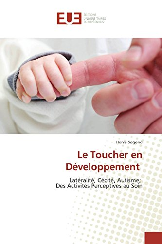 Le toucher en développement : latéralité, cécité, autisme ; des activités perceptives au soin
