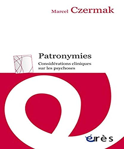 Patronymies : considérations cliniques sur les psychoses