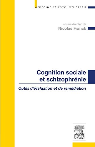 Cognition sociale et schizophrénie : outils d'évaluation et de remédiation