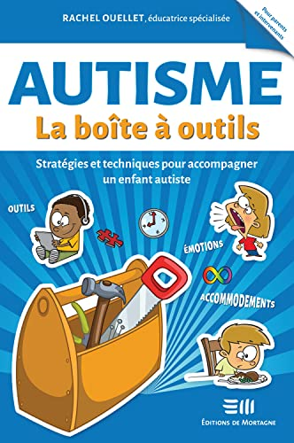 Autisme : la boîte à outils : stratégies et techniques pour accompagner un enfant autiste