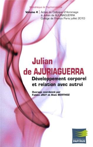 Julian de Ajuriaguerra : développement corporel et relation avec autrui. 4