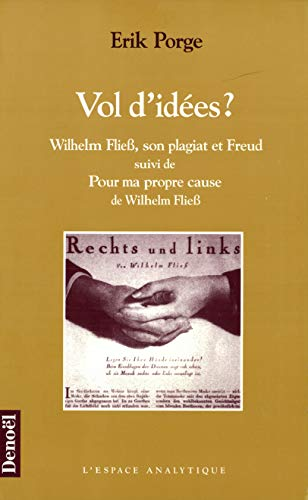 Vol d'idées : Wilhelm Fliess, son plagiat et Freud (suivi de) Pour ma propre cause