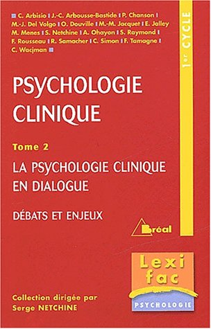La psychologie clinique en dialogue, débats et enjeux. Tome 2