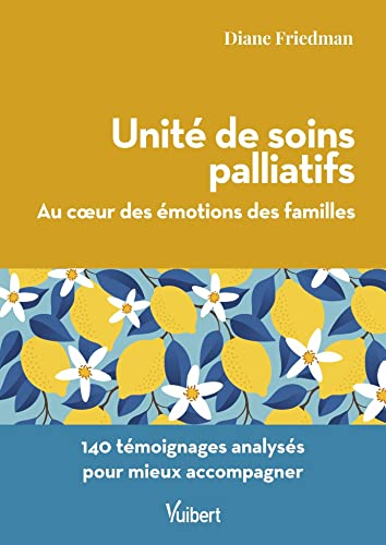 Unité de soins palliatifs : au cœur des émotions des familles - 140 témoignages analysés pour mieux accompagner