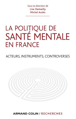 La politique de santé mentale en France : acteurs, instruments, controverses