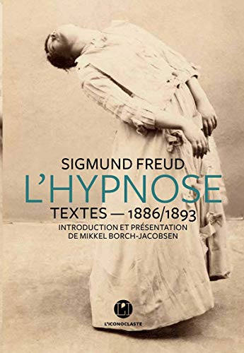 L'hypnose : textes, 1886-1893