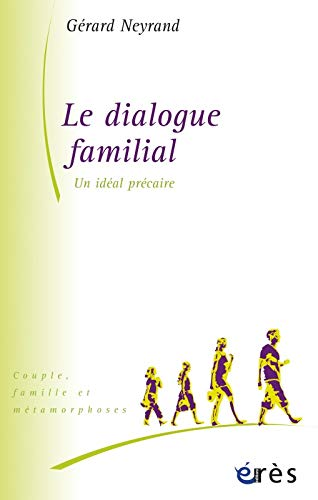Le dialogue familial : un idéal précaire