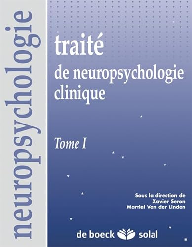Traité de neuropsychologie clinique : tome 1