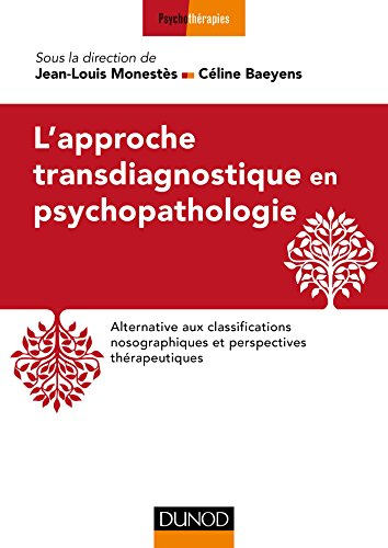 L'approche transdiagnostique en psychopathologie : alternative aux classifications nosographiques et perspectives thérapeutiques