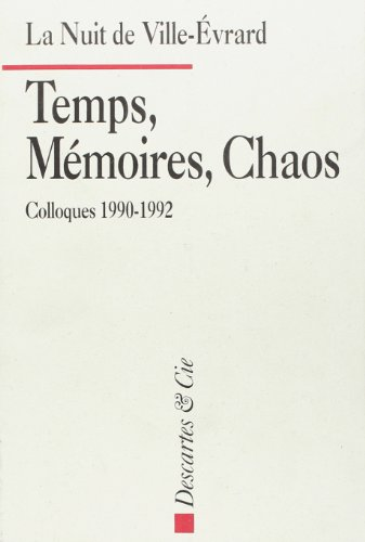 Temps, mémoires, chaos. Colloques 1990-1992