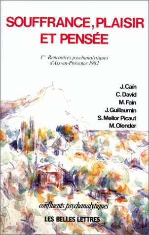 Souffrance, plaisir et pensée : 1ères rencontres psychanalytiques d'Aix-en-Provence, 1982