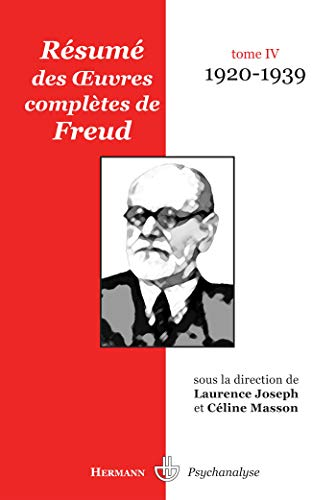 Résumé des oeuvres complètes de Freud : Tome 4 : 1920-1939