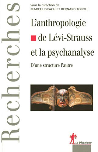 L'anthropologie de Levi-Strauss et la psychanalyse : d'une structure l'autre