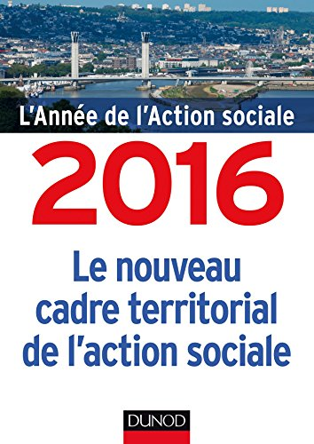 L'année de l'action sociale 2016. Le nouveau cadre territorial de l'action sociale