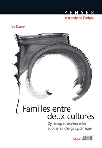 Familles entre deux cultures : dynamiques relationnelles et prise en charge systémique