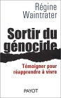 Sortir du génocide : témoigner pour réapprendre à vivre
