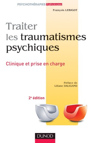 Traiter les traumatismes psychiques : clinique et prise en charge