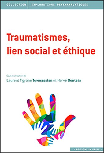 Traumatismes, lien social et éthique, 3. Le traumatisme dans tous ses éclats
