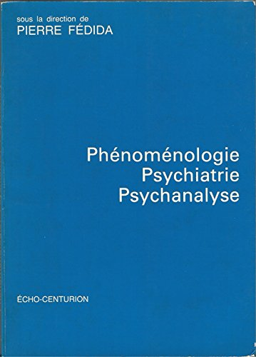 Phénoménologie, psychiatrie, psychanalyse