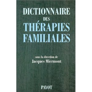 Dictionnaire des thérapies familiales : théorie et pratique