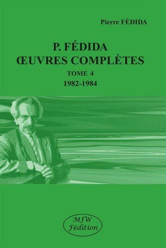 Oeuvres complètes. Tome 4. 1982-1984