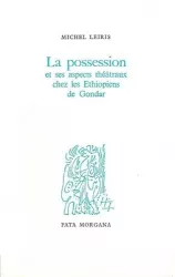 La possession et ses aspects théâtraux chez les Ethiopiens de Gondar