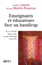 Enseignants et éducateurs face au handicap : d'un mariage forcé à une union librement consentie