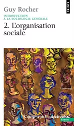 Introduction à la sociologie générale. Tome 2, l'Organisation sociale