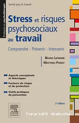 Stress et risques psychosociaux au travail : comprendre, prévenir, intervenir