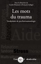 Les mots du trauma : vocabulaire de psychotraumatologie