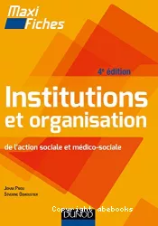 Institutions et organisation de l'action sociale et médico-sociale. Méga fiches