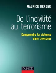 De l'incivilité au terrorisme : Comprendre la violence sans l'excuser