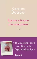 La vie réserve des surprises