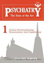 Psychiatry, the state of the art. Volume 1 : clinical psychopathology nomenclature and classification